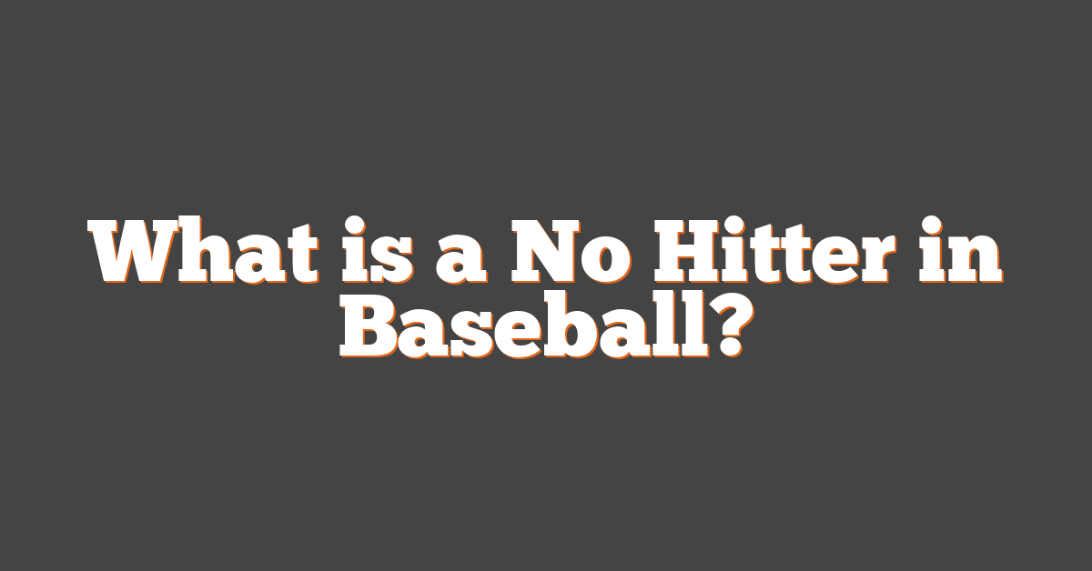 What is a No Hitter in Baseball?