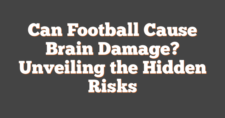Football Risks Can Football Cause Brain Damage? Unveiling The Hidden Risks