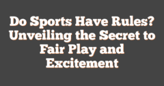 Do Sports Have Rules? Unveiling The Secret To Fair Play And Excitement