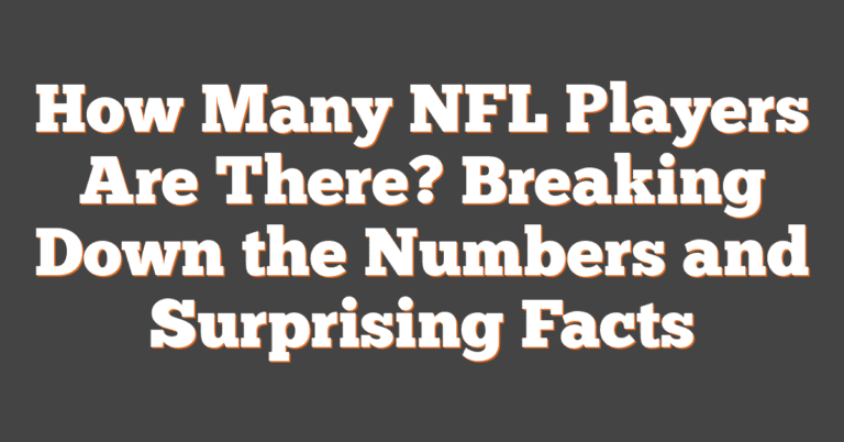 How Many NFL Players Are There? Breaking Down The Numbers And ...