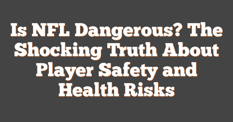 Nfl Risk Is NFL Dangerous? The Shocking Truth About Player Safety And Health Risks