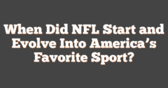 When Did NFL Start And Evolve Into America’s Favorite Sport?
