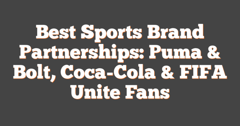 Best Sports Brand Partnerships Puma Bolt Coca Cola Fifa Unite Fans